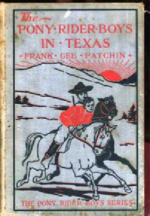 [Gutenberg 20087] • The Pony Rider Boys in Texas; Or, The Veiled Riddle of the Plains